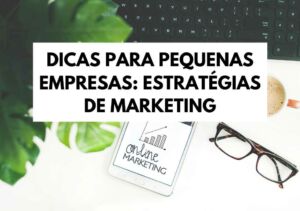 16 Tipos De Estratégias De Marketing Para Pequenas Empresas