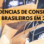 TENDÊNCIAS DE CONSUMO DOS BRASILEIROS EM 2021