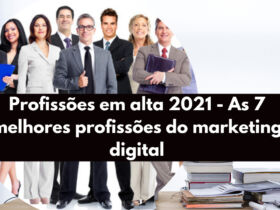 Profissões em alta 2021 - As 7 melhores profissões do marketing digital