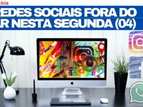 REDES SOCIAIS FORA DO AR NESTA SEGUNDA (04)